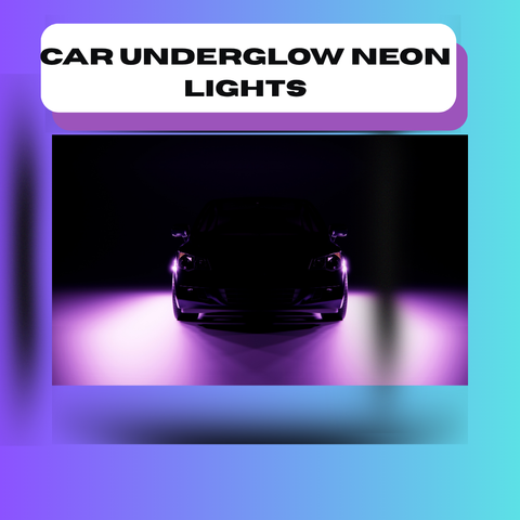Car Underglow Neon Lights